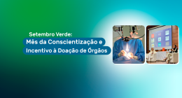 Setembro Verde: Mês da Conscientização e Incentivo à Doação de Órgãos | Centro Oftalmológico Guarapuava